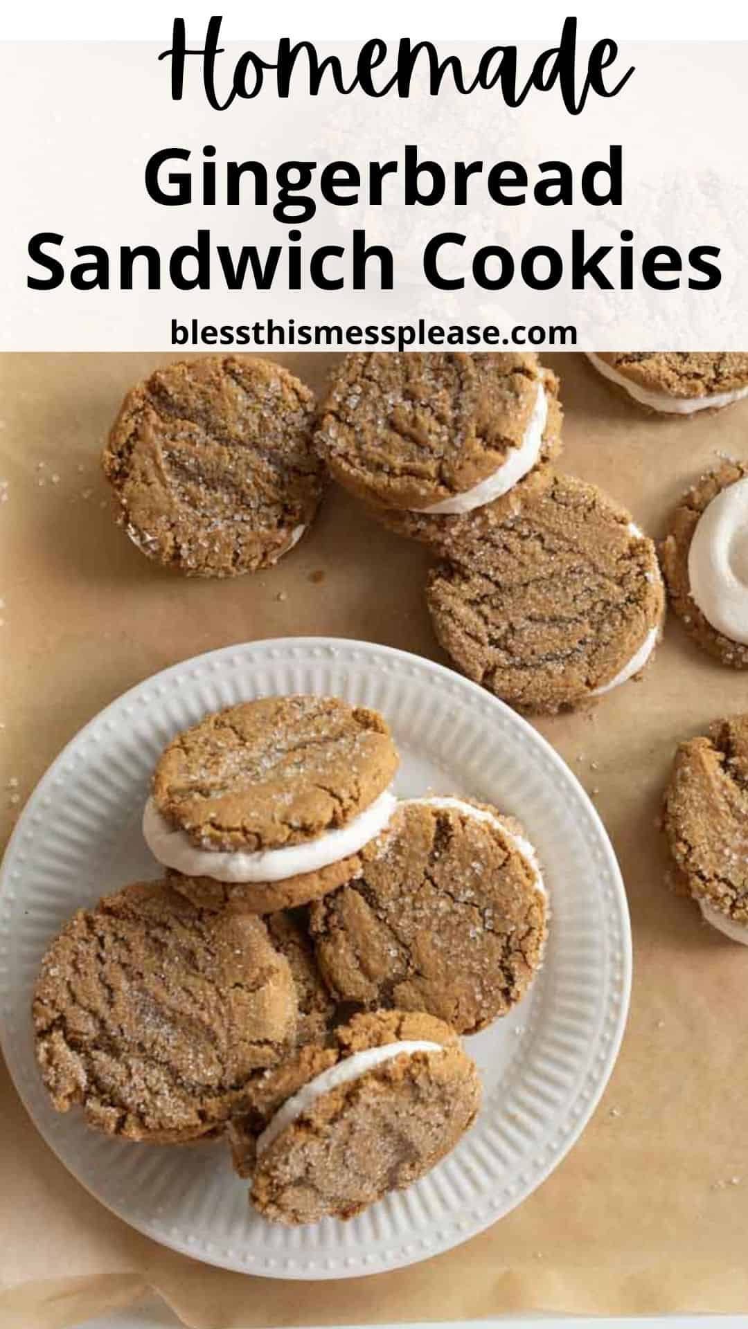 A plate of homemade gingerbread sandwich cookies with white filling, placed on parchment paper. The text reads Homemade Gingerbread Sandwich Cookies and blessthismessplease.com.