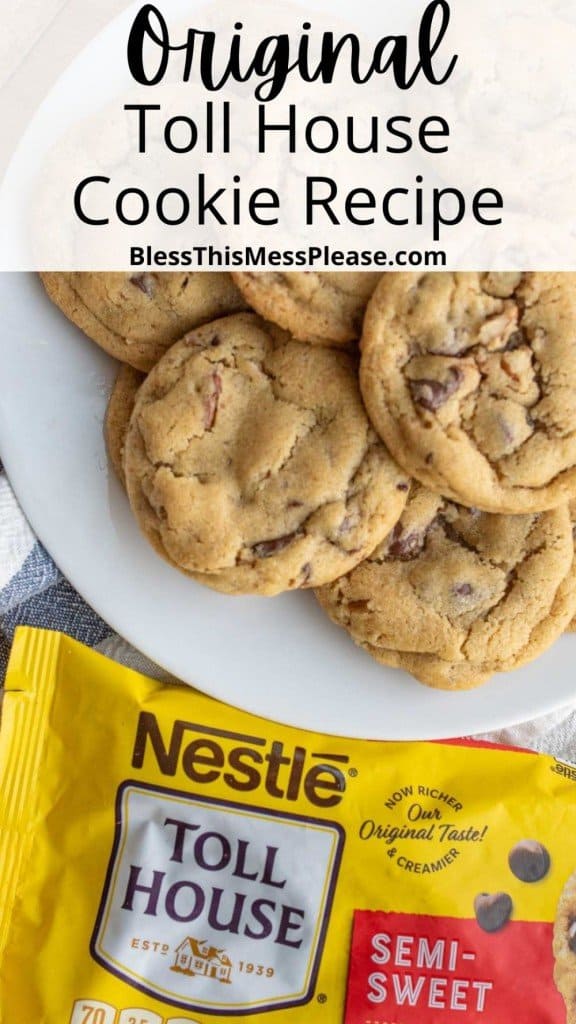 pin that says "toll house cookie recipe" with cookies on a plate and a bag of chocolate chips