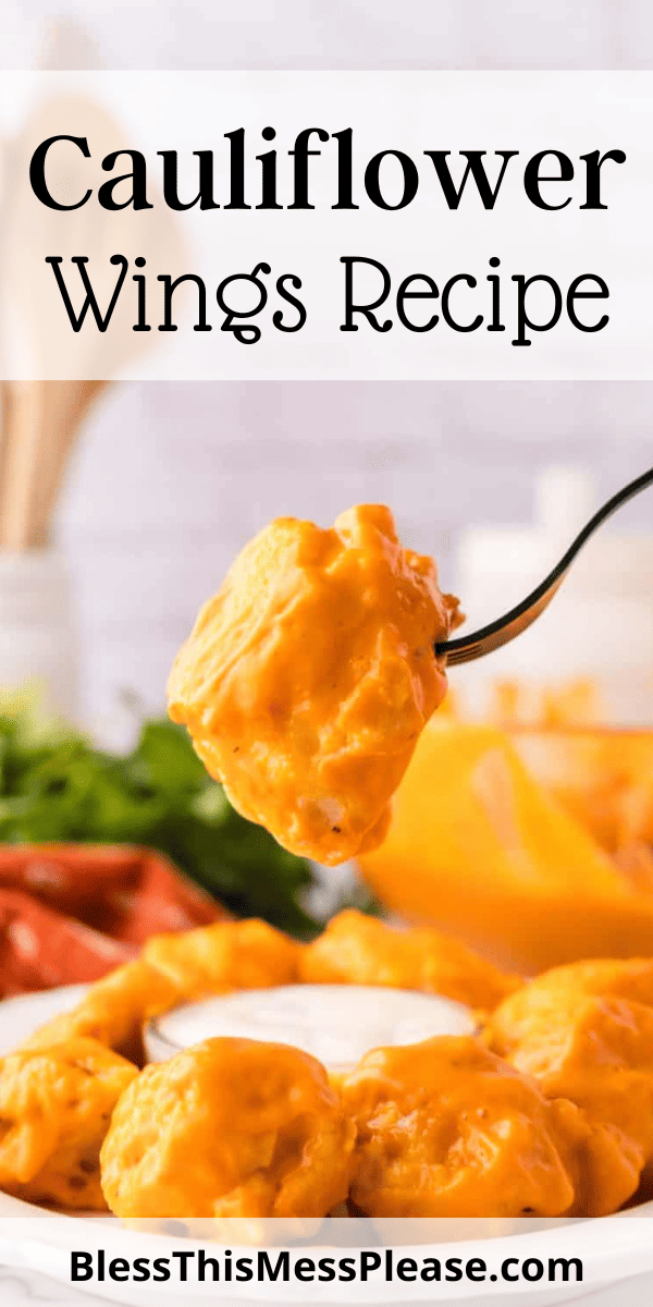 Pinterest pin with text that reads Cauliflower Wings Recipe.