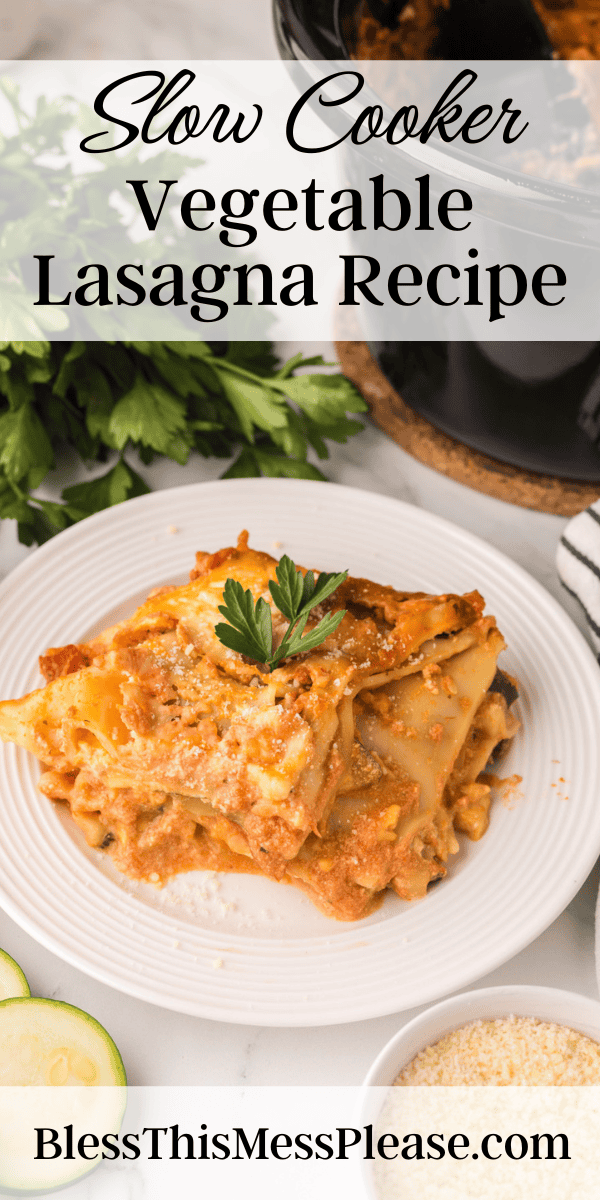 Pinterest pin with text that reads Slow Cooker Vegetable Lasagna Recipe.